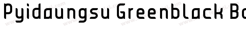 Pyidaungsu Greenblack Bold字体转换